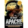 Apache: Inside the Cockpit of the World's Most Deadly Fighting Machine