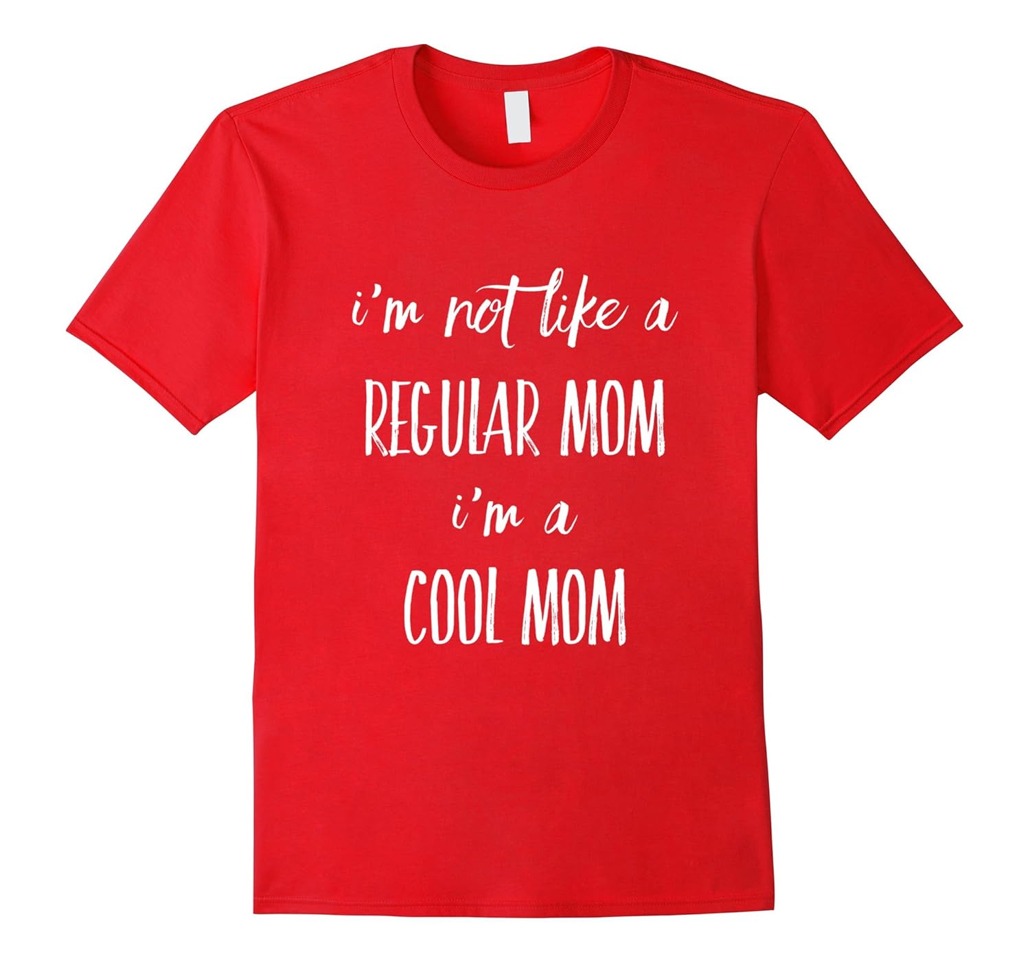 I'm Not Like A Regular Mom, I'm A Cool Mom T-Shirt Funny Tee-ANZ