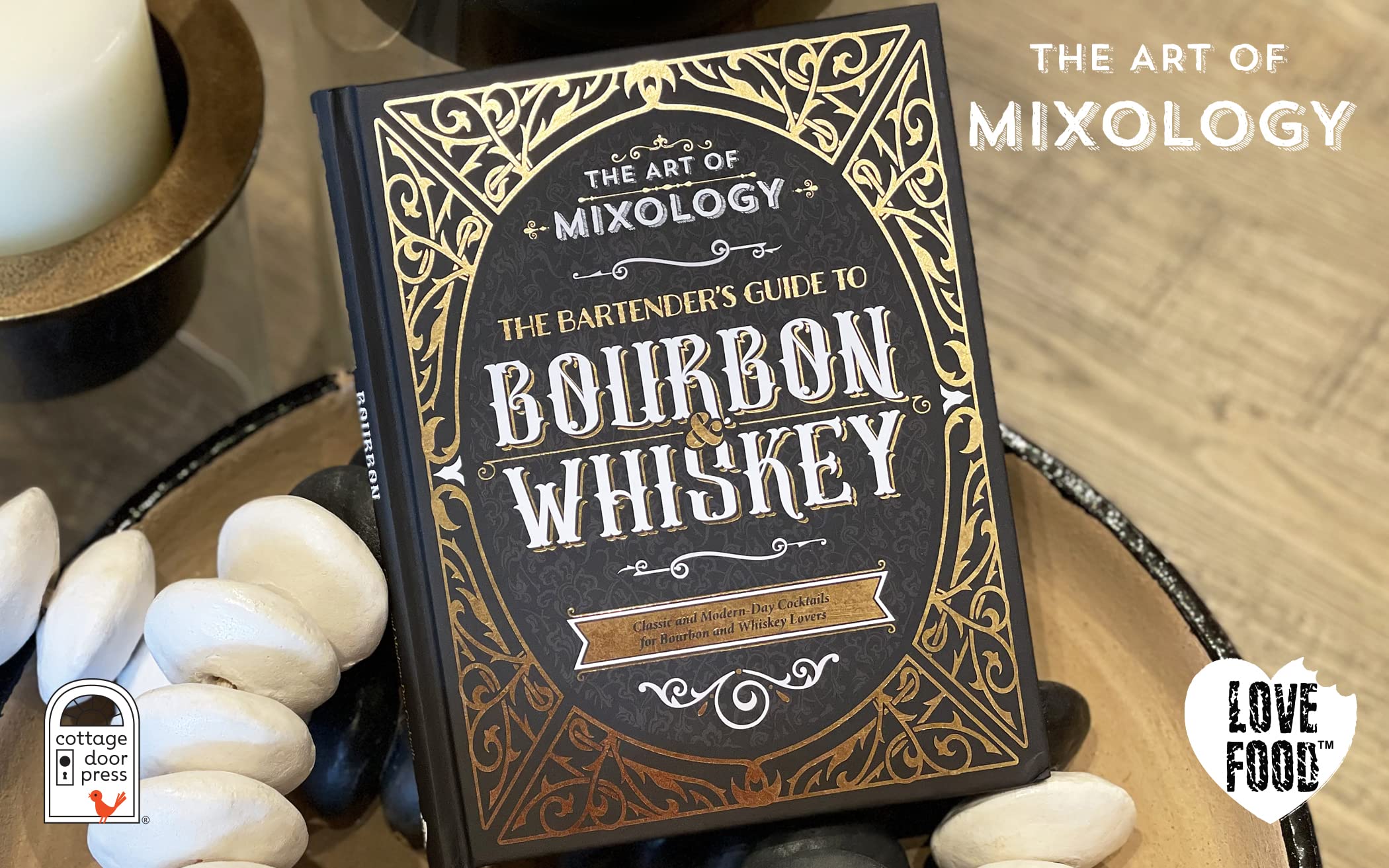 Art of Mixology: Bartender's Guide to Bourbon & Whiskey - Classic & Modern-Day Cocktails for Bourbon and Whiskey Lovers (The Art of Mixology) Art of Mixology: Bartender's Guide to Bourbon & Whiskey - Classic & Modern-Day Cocktails for Bourbon and Whiskey Lovers (The Art of Mixology) Hardcover