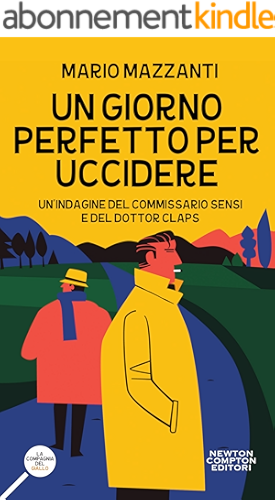 Download Un giorno perfetto per uccidere (Le indagini del commissario Sensi e del dottor Claps Vol. 1) (Italian Edition) PDF