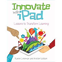 Innovate with iPad: Lessons to Transform Learning book cover Innovate with iPad: Lessons to Transform Learning book cover