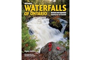 Waterfalls of Ontario: Revised and Expanded Featuring Over 125 Waterfalls