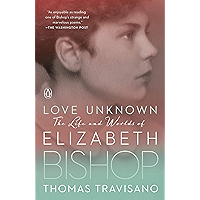 Love Unknown: The Life and Worlds of Elizabeth Bishop book cover