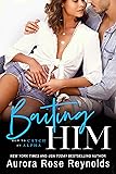 Baiting Him (How to Catch an Alpha Book 2)