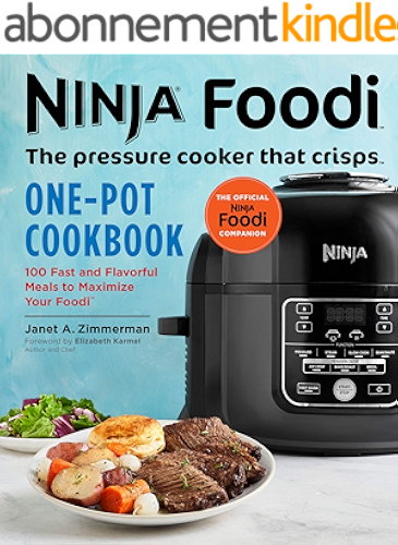 Download Ninja Foodi: The Pressure Cooker that Crisps: One-Pot Cookbook: 100 Fast and Flavorful Meals to Maximize Your Foodi (English Edition) PDF