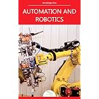 Automation and Robotics: by Knowledge flow (Engineering Core Series)