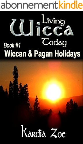 Download Wiccan & Pagan Holidays: An Easy Beginner's Guide to Celebrating Sabbats and Esbats (Living Wicca Today Book 1) (English Edition) PDF