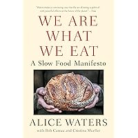 We Are What We Eat: A Slow Food Manifesto