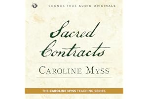 Sacred Contracts: A Caroline Myss Original Audio Workshop