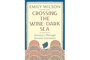 Crossing the Wine Dark-Sea: Journeys Through Ancient Literature