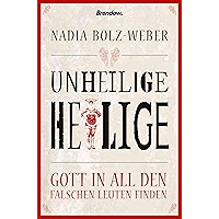 Unheilige Heilige: Gott in all den falschen Leuten finden (German Edition) book cover Unheilige Heilige: Gott in all den falschen Leuten finden (German Edition) book cover