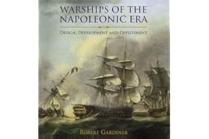 Warships of the Napoleonic Era: Design, Development and Deployment