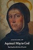 Aquinas's Way to God: The Proof in De Ente et Essentia