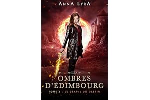 Le glaive du Destin, les Ombres d'Edimbourg tome 3 (French Edition)
