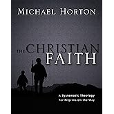 The Christian Faith: A Systematic Theology for Pilgrims on the Way