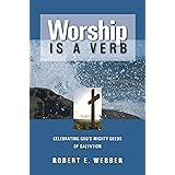 Worship is a Verb: Celebrating God's Mighty Deeds of Salvation