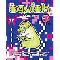 Squish #5: Game On!