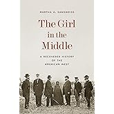 The Girl in the Middle: A Recovered History of the American West