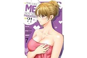 You Like Me, Not My Daughter?! (Manga) Vol. 7
