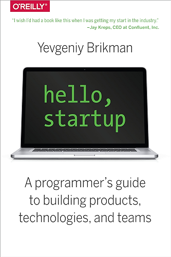 Download Hello, Startup: A Programmer's Guide to Building Products, Technologies, and Teams (English Edition) PDF