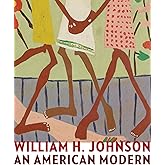 William H. Johnson: An American Modern (Jacob Lawrence Series on American Artists xx)