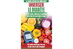 Inverser Le �پ�����è�ٱ�: Guide D'alimentation Naturelle Pour Les Débutants: Guérir, Réduire Et Contrôler Votre Taux De Sucre Dans