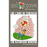 She Came in Through the Bathroom Window: A BBW Stuck Story by SqueezyMcSquashins