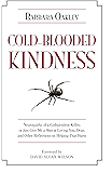 Cold-Blooded Kindness: Neuroquirks of a Codependent Killer, or Just Give Me a Shot at Loving You, Dear, and Other Reflections on Helping That Hurts