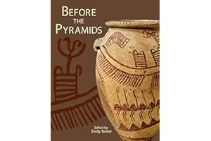 Before the Pyramids: The Origins of Egyptian Civilization (Oriental Institute Museum Publications)