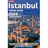 Istanbul Travel Guide 2026: Your All-in-One Resource: Explore Must-See Attractions, Curated Itineraries, Budget-Friendly and Accessible Stays, Up-to-Date Essentials, and Sustainable Travel Tips