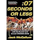 Seven Seconds or Less: My Season on the Bench with the Runnin' and Gunnin' Phoenix Suns