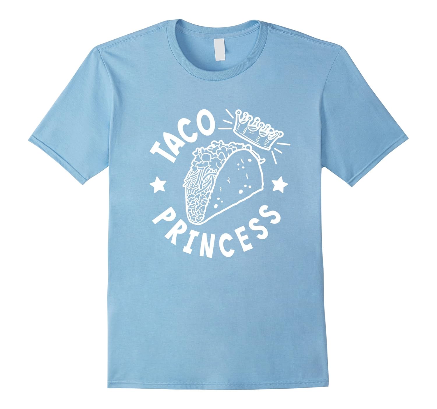 Taco Princess Shirt Humor Mexican Food Fan Funny Tee-Rose