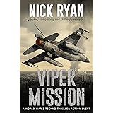 Viper Mission: A World War 3 Techno-Thriller Action Event (Nick Ryan's World War 3 Military Fiction Technothrillers)