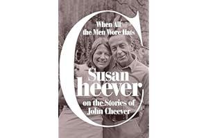 When All the Men Wore Hats: Susan Cheever on the Stories of John Cheever