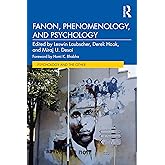 Fanon, Phenomenology, and Psychology (Psychology and the Other)