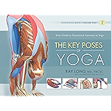The Key Poses of Yoga: Scientific Keys, Volume II