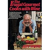 The Frugal Gourmet Cooks with Wine