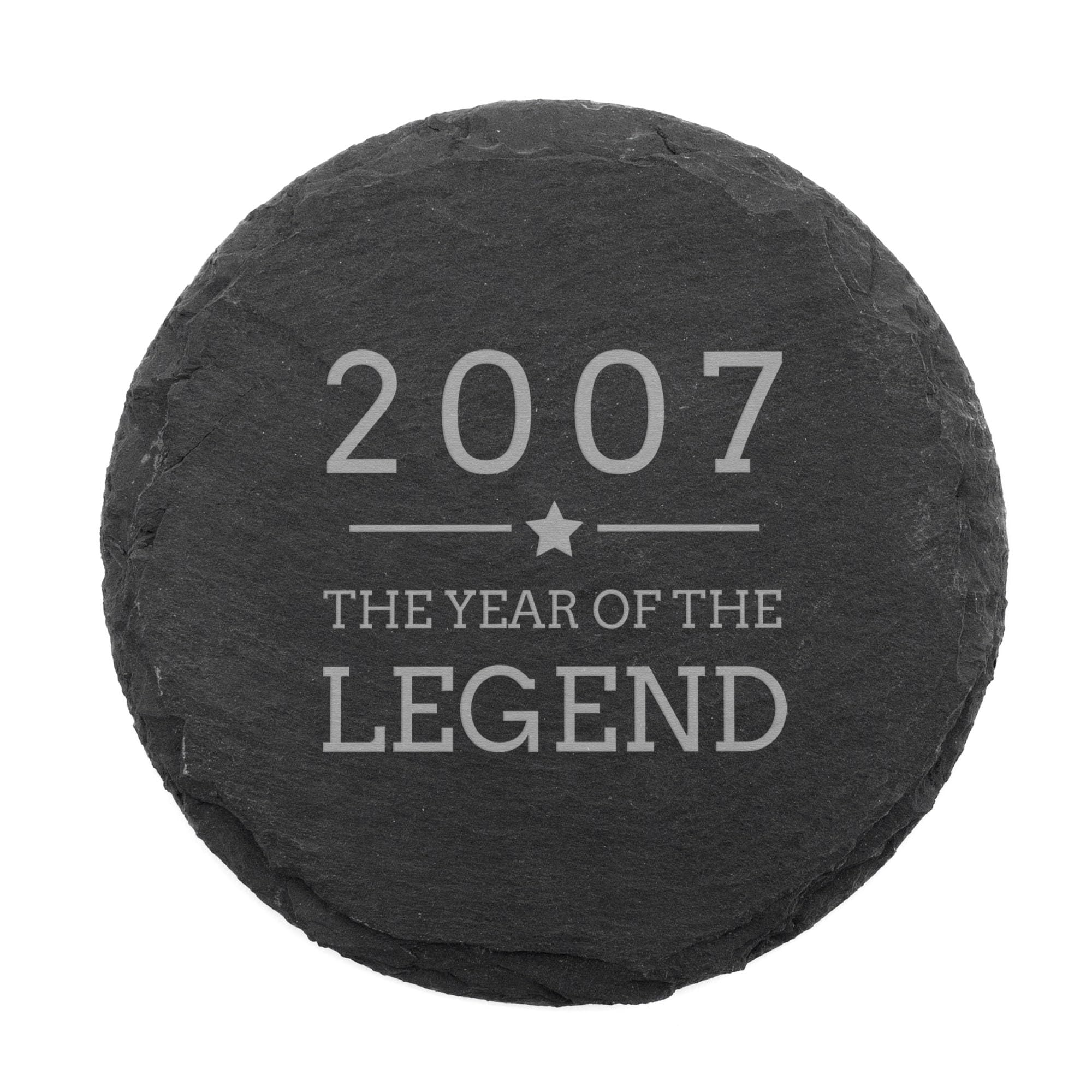 Engraved Natural Slate Coaster - 2007 The Year Of The Legend Coaster Gift | Women and Mens Gift Ideas | 18th Birthday Gifts for Boys and Girls | Thoughtful Keepsake Presents | Dust and Things
