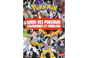 Guide des Pokémon légendaires et fabuleux: GUIDE DES POKEMON LEGENDAIRES.. FABULEUX
