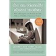 The Emotionally Absent Mother: How to Recognize and Heal the Invisible Effects of Childhood Emotional Neglect