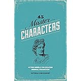 45 Master Characters: Mythic Models for Creating Original Characters, Revised Edition