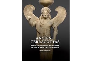 Ancient Terracottas from South Italy and Sicily in the J. Paul Getty Museum