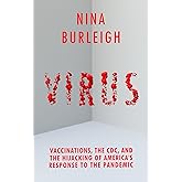 Virus: Vaccinations, the CDC, and the Hijacking of America's Response to the Pandemic