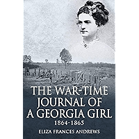 The War-Time Journal of a Georgia Girl, 1864-1865 book cover The War-Time Journal of a Georgia Girl, 1864-1865 book cover
