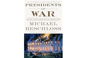 Presidents of War: The Epic Story, from 1807 to Modern Times
