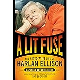A Lit Fuse: The Provocative Life of Harlan Ellison, 2nd Edition