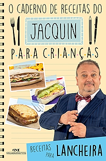 Amazoncom O Caderno De Receitas Do Jacquin Para Crianças Amazoncom O Caderno De Receitas Do Jacquin Para Crianças