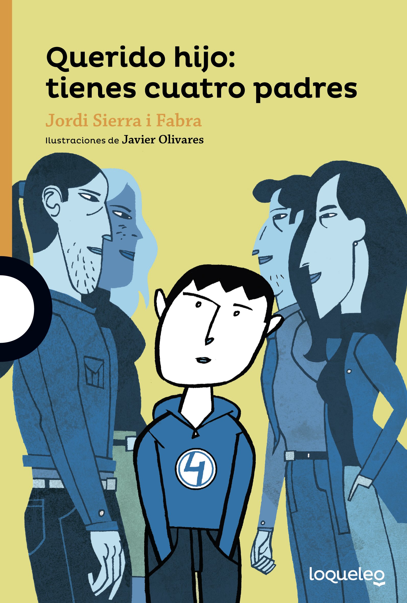 Querido hijo: tienes cuatro padres (SERIE NARANJA(+10))