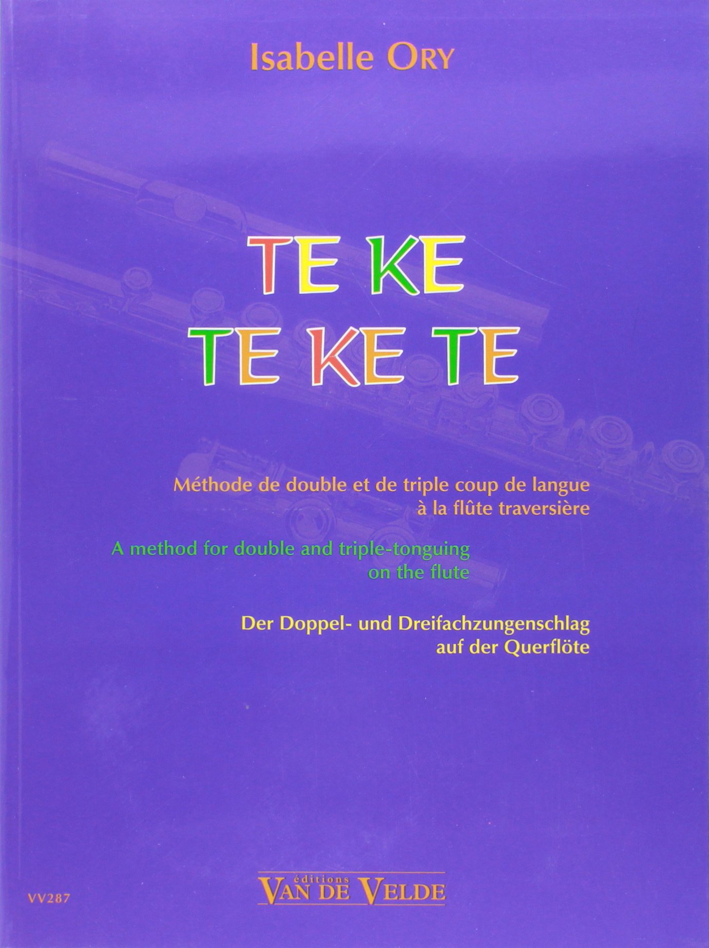Te Ke Te Ke Te - Methode de Double et de Triple Coup de Langue a la Flûte (A Method for Double and Triple-Tonguing on the Flute)