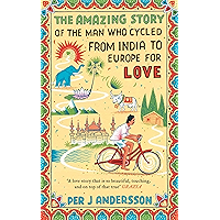 Amazing Story of the Man Who Cycled from India to Europe for Love book cover